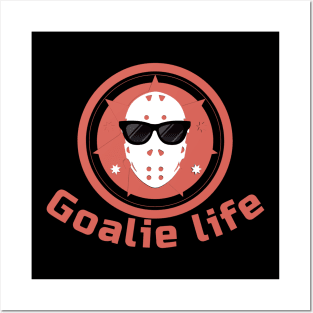 Goalie Life Posters and Art